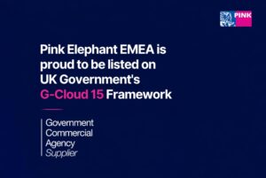 Pink Elephant EMEA proud to be listed on G-Cloud 15